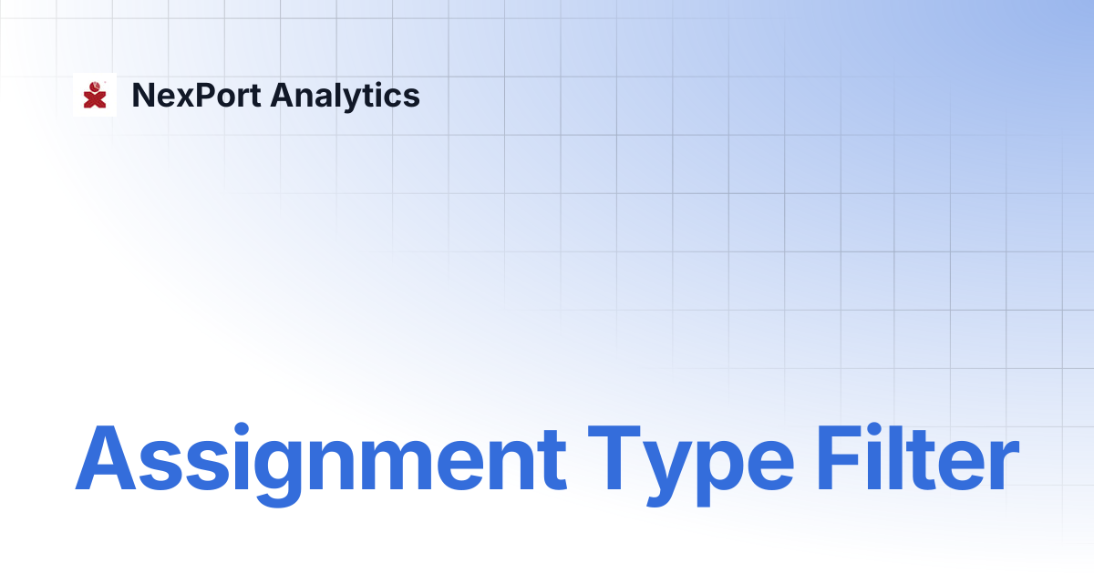 Assignment Type Filter | NexPort Analytics