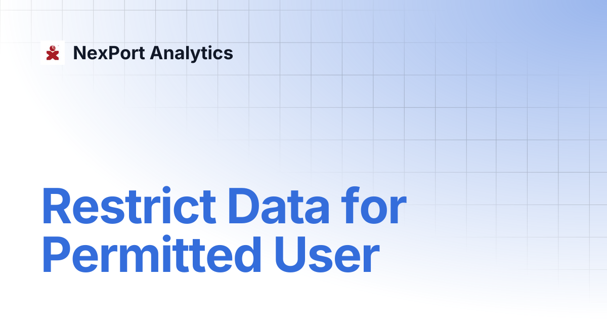 Restrict Data for Permitted User | NexPort Analytics