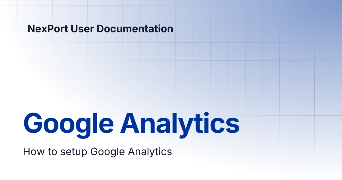 Google Analytics | NexPort User Documentation