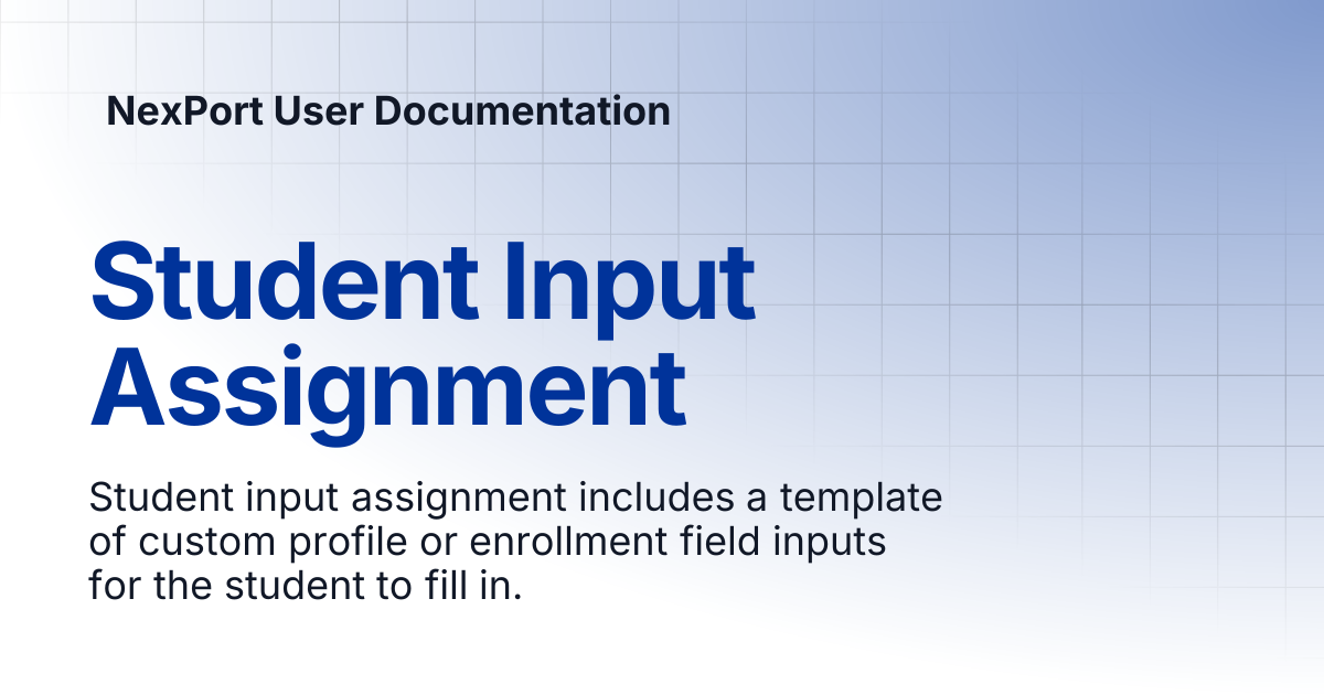 Student Input Assignment | NexPort User Documentation