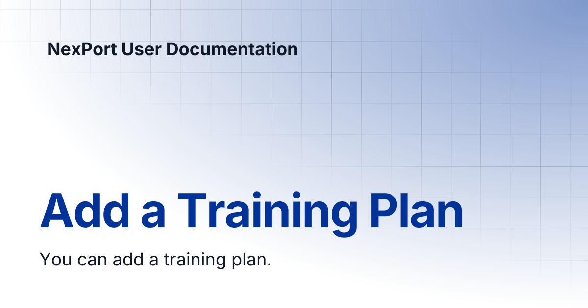 Add a Training Plan | NexPort User Documentation