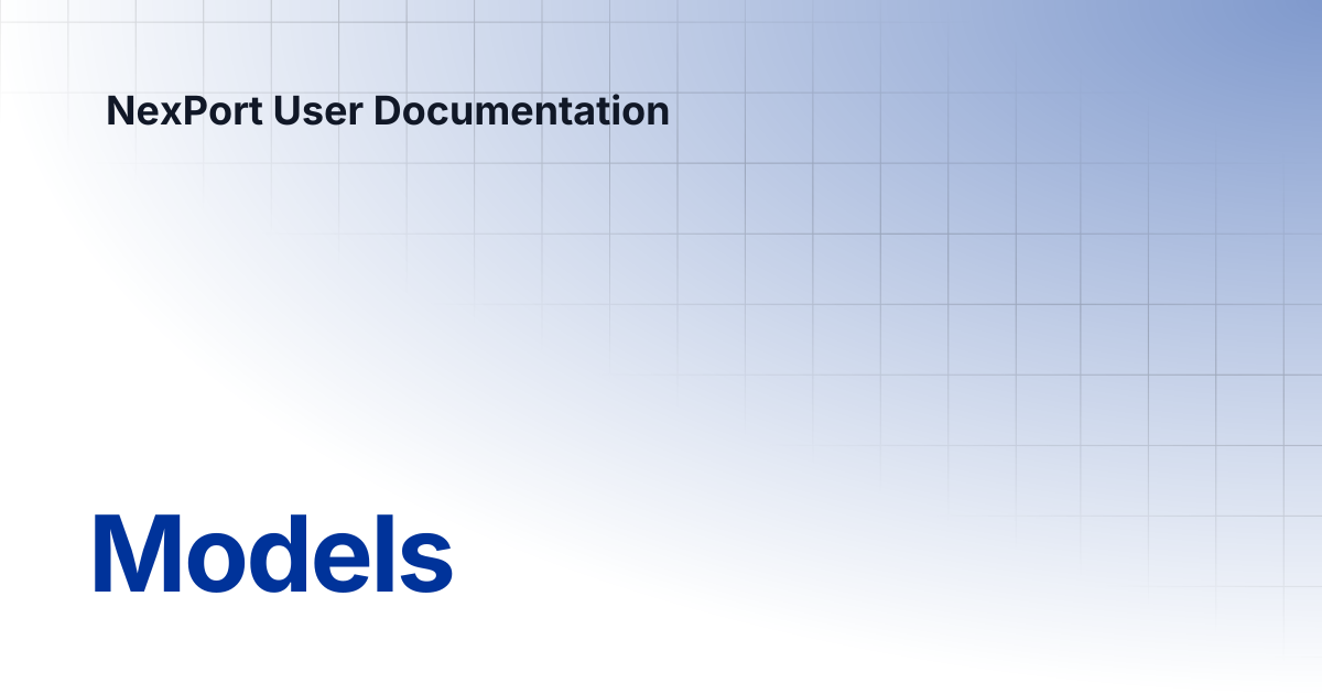 Models | NexPort User Documentation