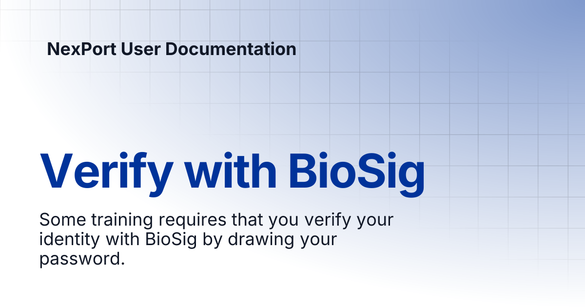 Verify with BioSig | NexPort User Documentation