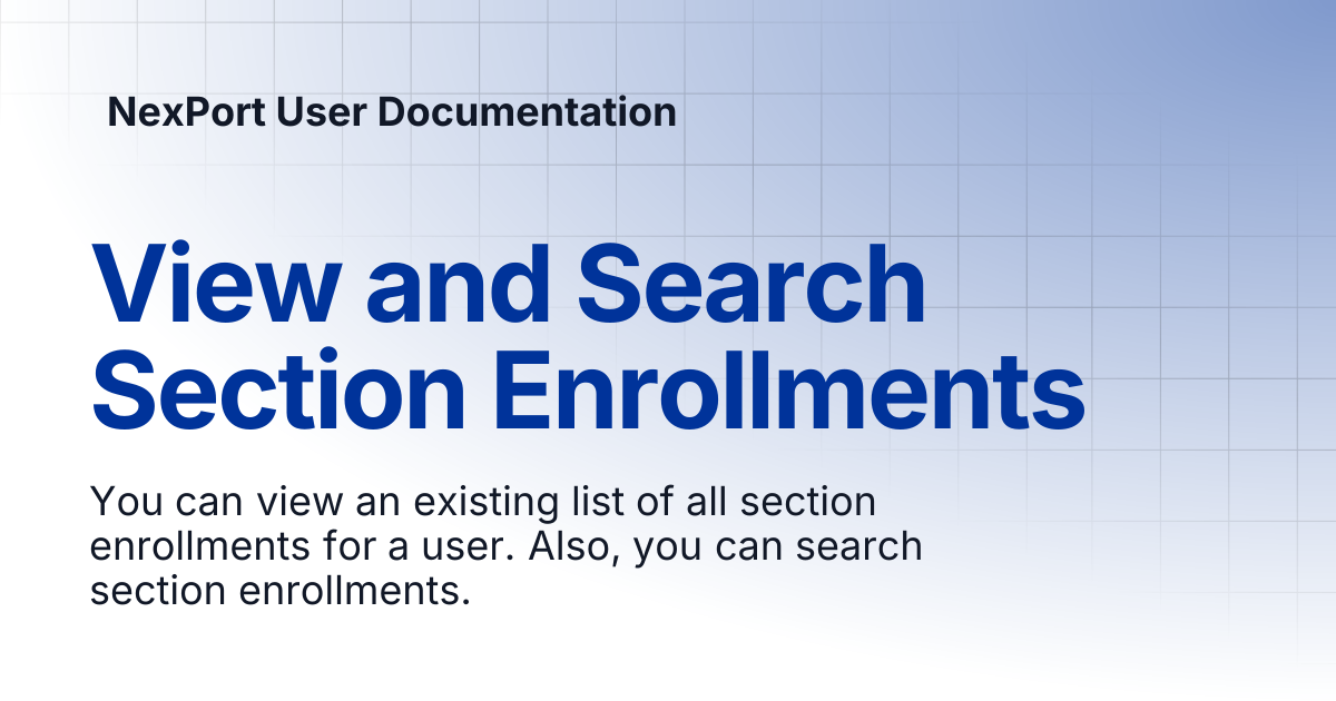 View and Search Section Enrollments | NexPort User Documentation