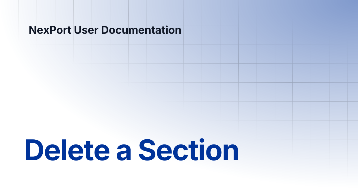 Delete a Section | NexPort User Documentation